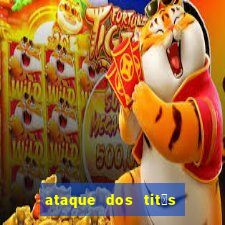 ataque dos tit茫s filme online dublado